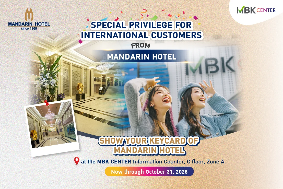 Exclusive MBK Center Privileges for Mandarin Hotel Guests!